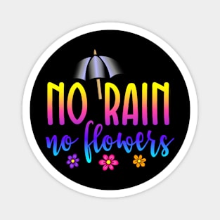 No Rain No Flowers Weather the Storm Magnet